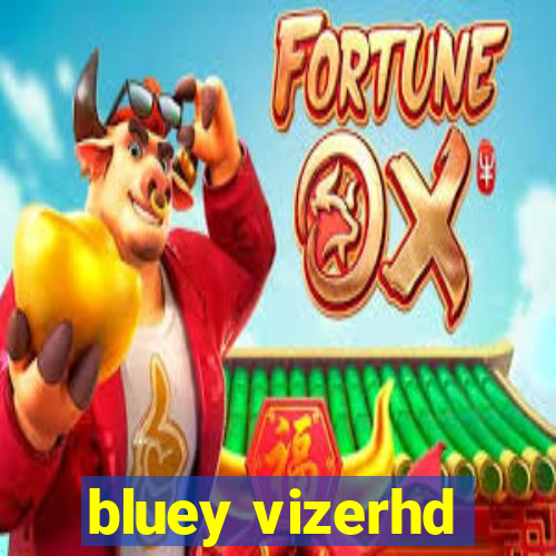 bluey vizerhd